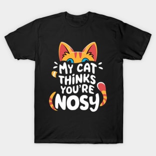 My cat hates nosy people. T-Shirt